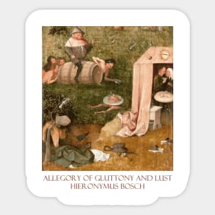 Allegory of Gluttony and Lust (Late 15th Century) by Hieronymus Bosch Sticker